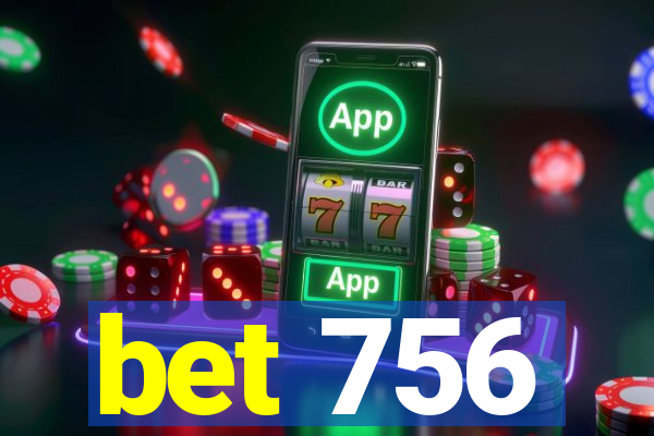 bet 756